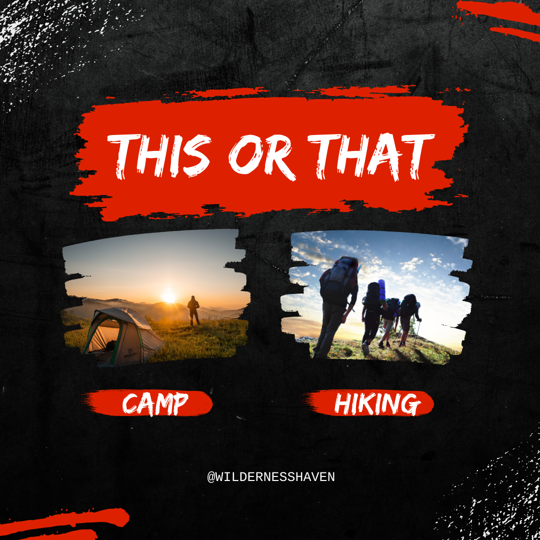 Which one is more suitable for you: Camping or Hiking?